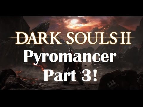 dark souls 3 pyromancer guide